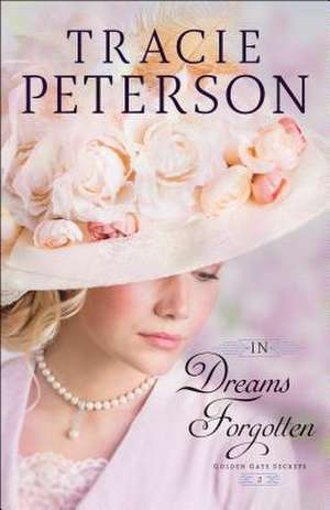 In Dreams Forgotten de Tracie Peterson