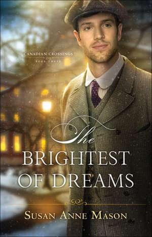 The Brightest of Dreams de Susan Anne Mason