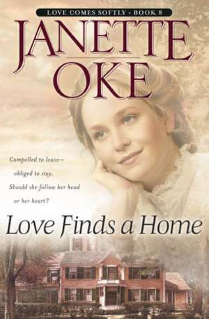 Love Finds a Home de Janette Oke