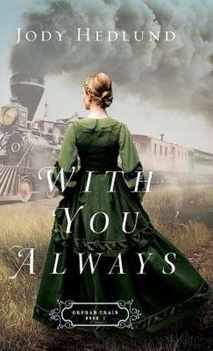 With You Always de Jody Hedlund