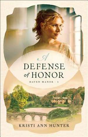 A Defense of Honor de Kristi Ann Hunter