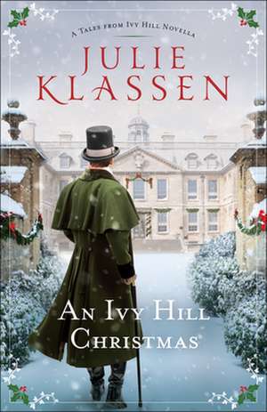 An Ivy Hill Christmas – A Tales from Ivy Hill Novella de Julie Klassen