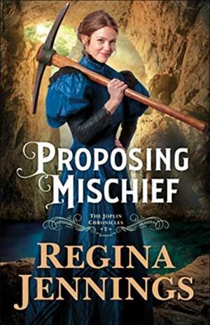 Proposing Mischief de Regina Jennings