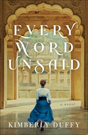 Every Word Unsaid de Kimberly Duffy