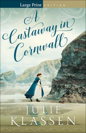 A Castaway in Cornwall de Julie Klassen