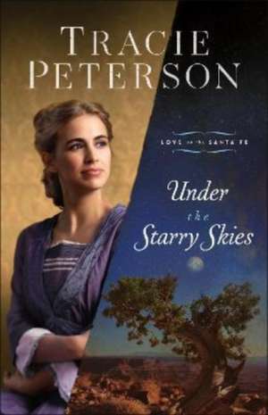 Under the Starry Skies de Tracie Peterson