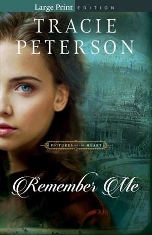 Remember Me de Tracie Peterson