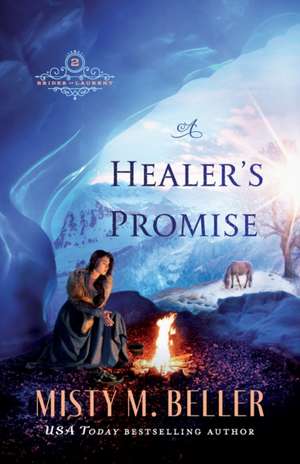 A Healer`s Promise de Misty M. Beller