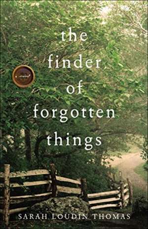 The Finder of Forgotten Things de Sarah Loudin Thomas