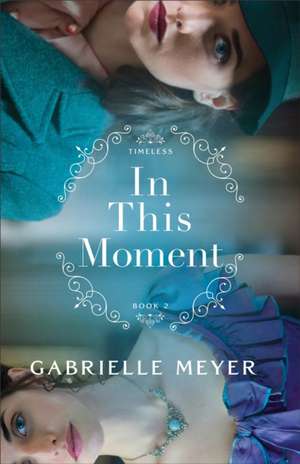 In This Moment de Gabrielle Meyer