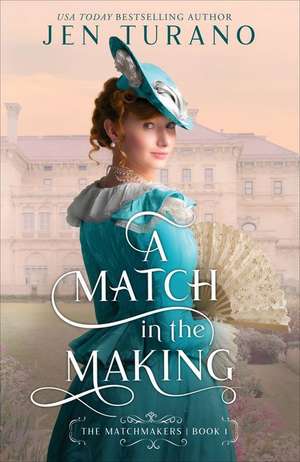 A Match in the Making de Jen Turano