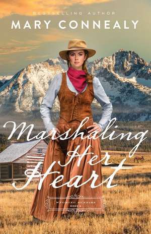 Marshaling Her Heart de Mary Connealy