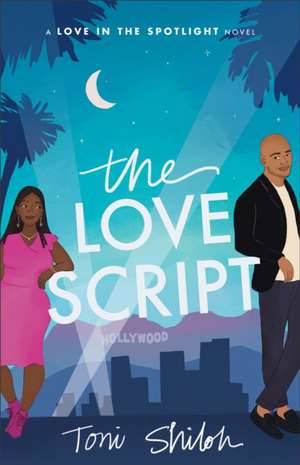 The Love Script de Toni Shiloh