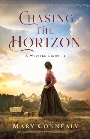 Chasing the Horizon de Mary Connealy