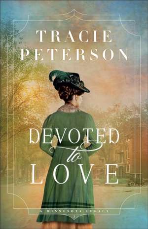 Devoted to Love de Tracie Peterson
