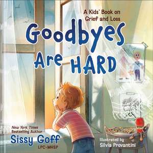 Goodbyes Are Hard de Sissy Goff