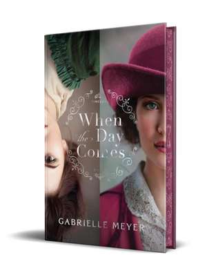 When the Day Comes de Gabrielle Meyer