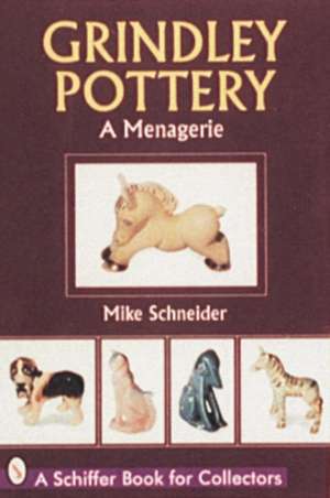 Grindley Pottery: A Menagerie de Mike Schneider