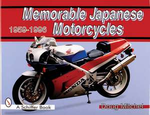 Memorable Japanese Motorcycles: 1959-1996 de Doug Mitchel