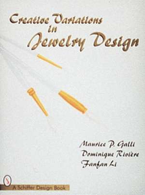 Creative Variations in Jewelry Design de Maurice P. Galli