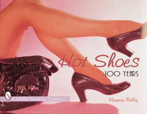 Hot Shoes: One Hundred Years de Maureen Reilly