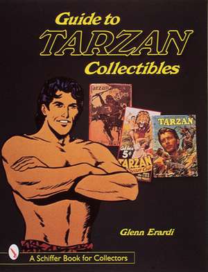 Guide to Tarzan Collectibles de Glenn Erardi