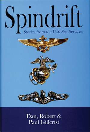 Spindrift: Sea Stories from the Naval Services de Dan Gillcrist