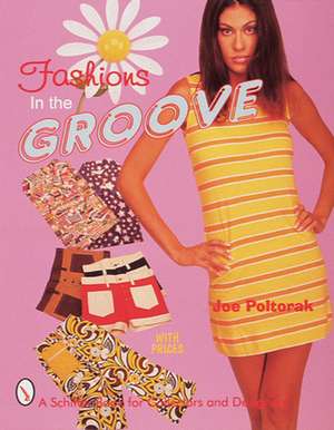 Fashions in the Groove, 1960s de Joe Poltorak