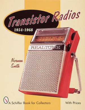 Transistor Radios: 1954-1968 de Norman Smith