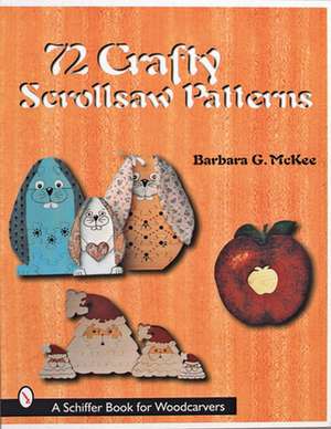 72 Crafty Scrollsaw Patterns de Barbara G. McKee