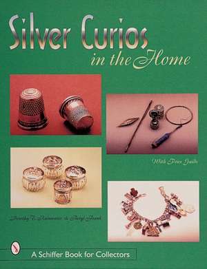 Silver Curios in the Home de Dorothy Rainwater