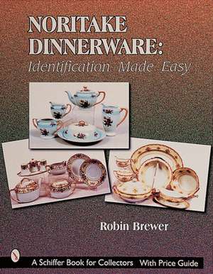 Noritake Dinnerware: Identification Made Easy: Identification Made Easy de Robin Brewer