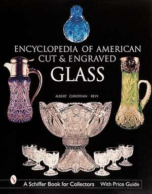 The Encyclopedia of American Cut and Engraved Glass de Albert Christian Revi