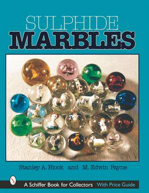 Sulphide Marbles de Stanley A. Block