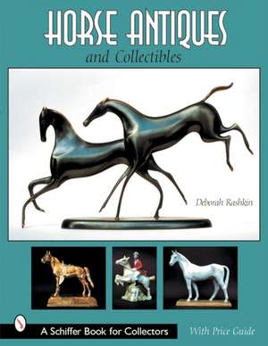 Horse Antiques and Collectibles de Deborah Rashkin