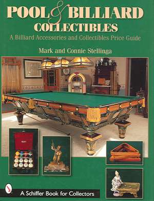 Pool & Billiard Collectibles: A Billiard Accessories and Collectibles Price Guide de Mark & Connie Stellinga