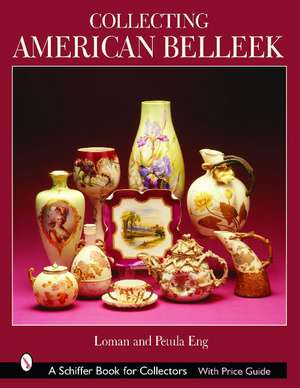 Collecting American Belleek de Loman & Petula Eng