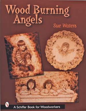 Wood Burning Angels de Sue Waters