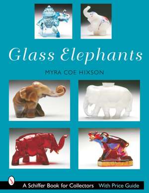 Glass Elephants de Myra Coe-Hixson