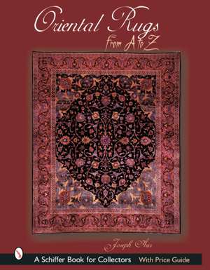 Oriental Rugs from A to Z de J. R. Azizollahoff