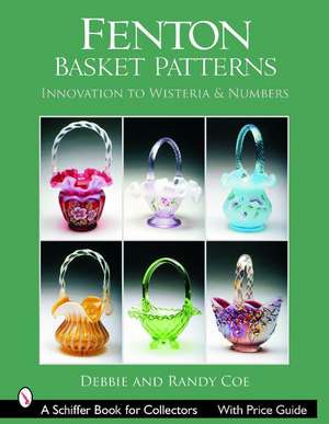 Fenton Basket Patterns: Innovation to Wisteria & Numbers de Debbie & Randy Coe