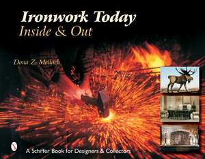 Ironwork Today: Inside & Out: Inside & Out de Dona Z. Meilach