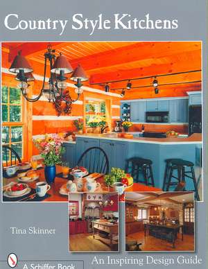 Country Style Kitchens: An Inspiring Design Guide de Tina Skinner