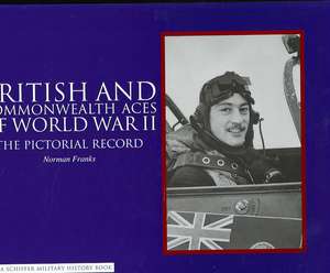 British and Commonwealth Aces of World War II: The Pictorial Record de Norman Franks