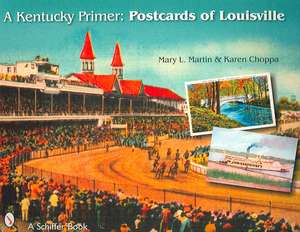 A Kentucky Primer: Postcards of Louisville de Mary Martin