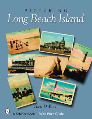 Picturing Long Beach Island, New Jersey de Glenn D. Koch