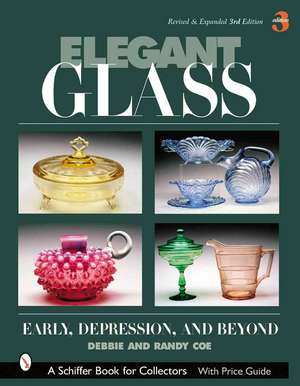 Elegant Glass: Early, Depression and Beyond de Debbie & Randy Coe