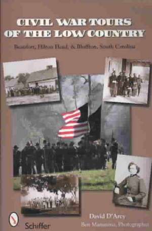 Civil War Tours of the Low Country de David D'Arcy