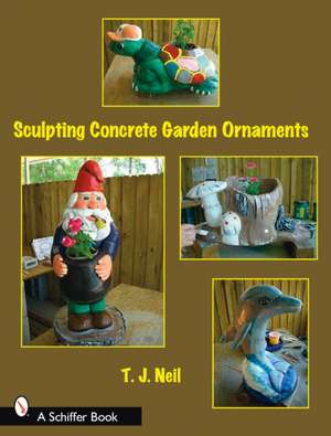 Sculpting Concrete Garden Ornaments de T.J. Neil