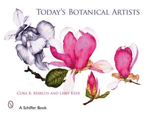 Today's Botanical Artists de Cora Marcus